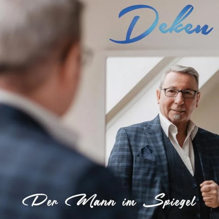 Deken - Der Mann im SPiegel - 2026 - Schlager, Musik, Sänger